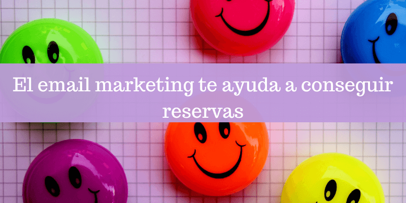 Email marketing: gana reservas en tu casa rural sin sofocarte por un algoritmo