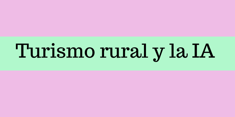 TURISMO RURAL E INTELIGENCIA ARTIFICIAL
