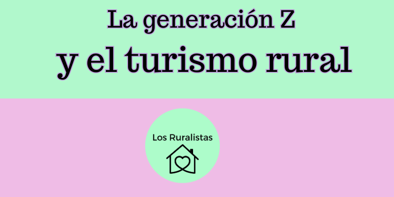 generación z y turismo rural
